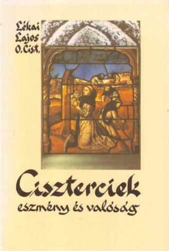 A ciszterciek (Eszmny s valsg)