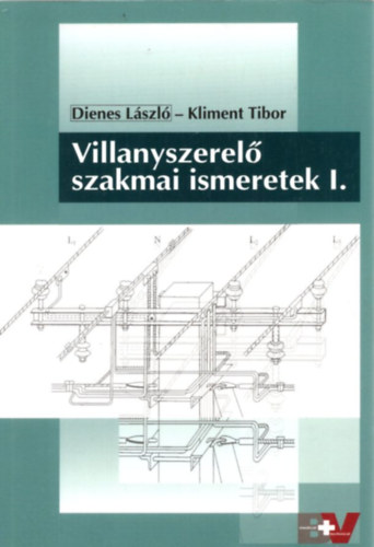 Dienes Lszl; Kliment Tibor - Villanyszerel szakmai ismeretek I