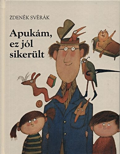 Zdenek Sverk - Apukm, ez jl sikerlt