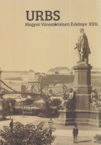 URBS - Magyar Vrostrtneti vknyv XVII.