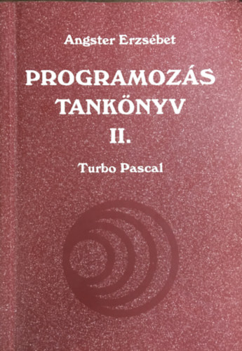 Angster Erzsbet - Programozs tanknyv II. - Turbo Pascal