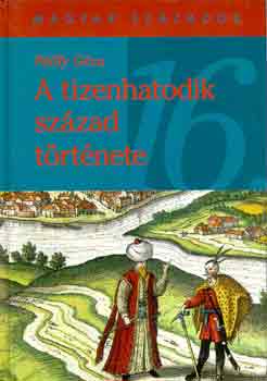 A tizenhatodik szzad trtnete