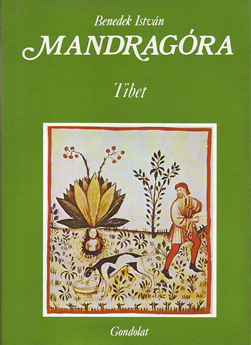 Benedek István - Mandragóra-Tibet