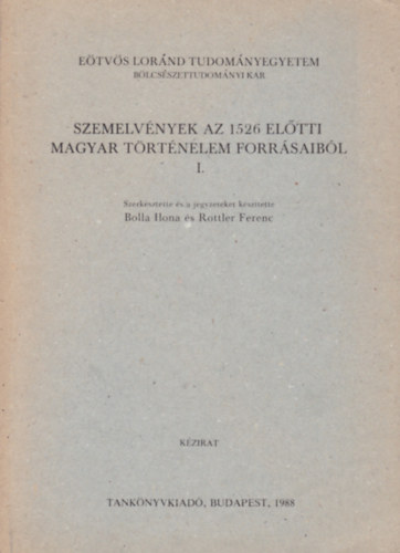 Szemelvnyek az 1526 eltti magyar trtnelem forrsaibl I-II.