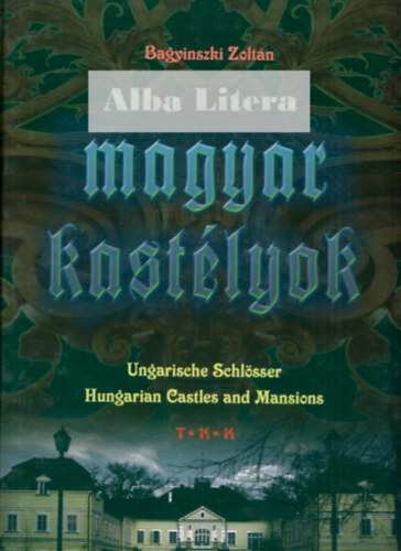 Magyar kastlyok (Ungarische Schlsser-Hungarian Castles and Mansions)