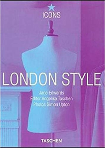 Jane Edwards, Simon Upton Angelika Taschen - London style - Streets, interiors, details (Taschen Icons)