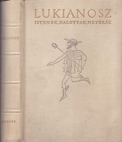 Lukianosz Istenek,halottak,het�r�k (Sz�nt� Piroska rajzaival)