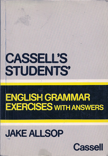 Jake Allsop - Cassell's Students': English Grammar + English Grammar Exercises with Answers