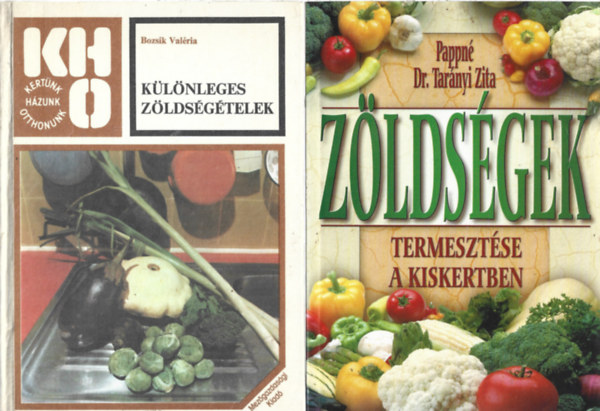 2 db könyv, Bozsik Valéria: Különleges zöldségételek. Pappné Dr. Tarányi Zita: Zöldségek termesztése a kiskertben