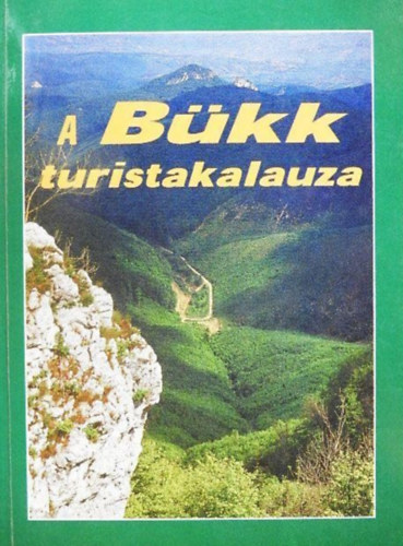 A B�kk turistakalauza - (�szak-magyarorsz�gi turistakalauzok)