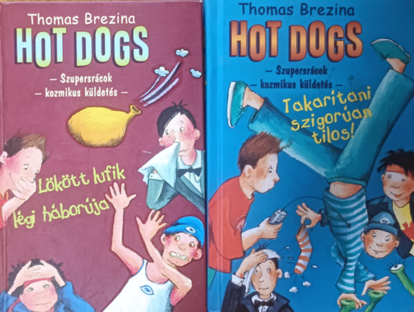 Hot Dogs - Szupersrcok - Kozmikus kldets: Takartani szigoran tilos + Lktt lufik lgi hborja (2 ktet)