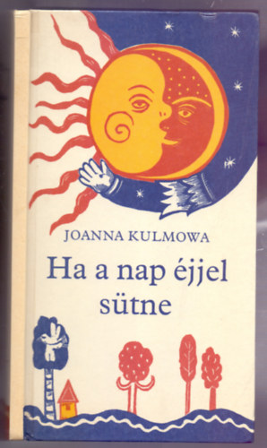 Ha a nap jjel stne (Jkedv versek - Keresztes Dra rajzaival)