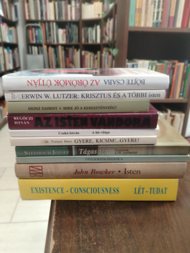 Czak Istvn, Erwin W. Lutzer, Regczi Istvn, Dr. Tornyai Jnos, John Bowker, stb Bjte Csaba - KNYVMENT AJNLAT, 10 DB. VALLS. Az rmk tjn +Krisztus s a tbbi isten +Mire j a keresztnysg +Az Isten vndora+ A hit vilga+ Gyere kicsim gyere+ Tgas tr+ Gyulai katalgusok+ Isten+ Lt-Tudat
