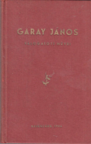 Garay J�nos v�logatott m�vei