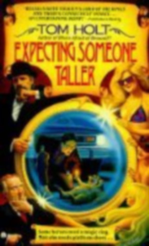 Tom Holt - Expecting someone taller