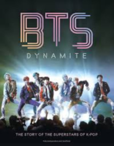 Bts - BTS Dynamite - The Story of the Superstars of K-Pop