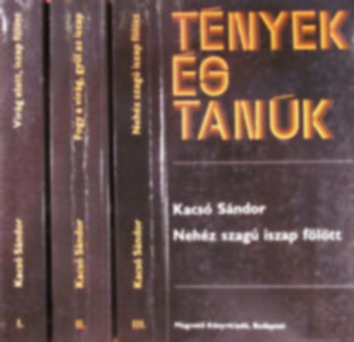 Neh�z szag� iszap f�l�tt I-III (T�nyek �s tan�k)