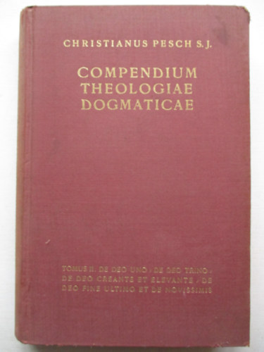 Christianus Pesch - Compendium theologiae dogmaticae