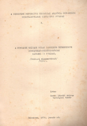 A Debreceni Reformtus Teolgiai Akadmia kumenikus Szeminriumnak Tanulmnyi Fzetei I.