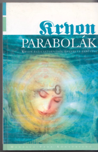 Parabol�k - Kryon tan�t�sa IX.