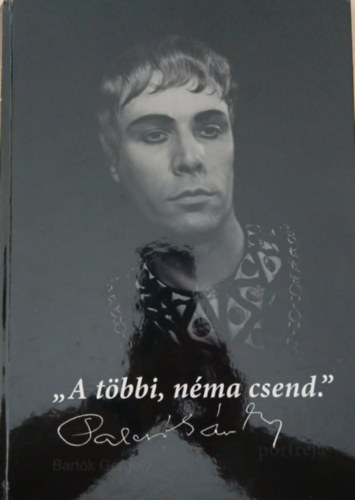 "A t�bbi, n�ma csend." - Palcs� S�ndor portr�ja