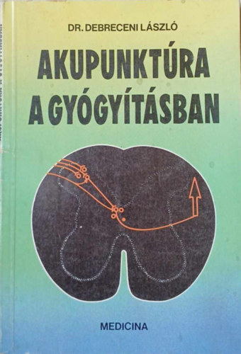 Dr. Debreceni Lszl - Akupunktra a gygytsban