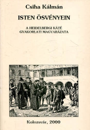 Isten svnyein- A Heidelbergi Kt gyakorlati magyarzata