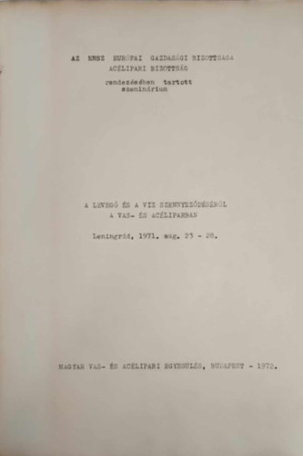 A leveg� �s a v�z szennyez�d�s�r�l a vas- �s ac�liparban (Leningr�g, 1971. aug. 23-28.)