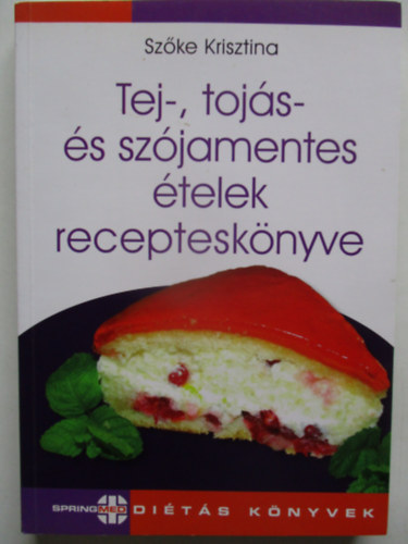 Tej-, tojs- s szjamentes telek receptesknyve