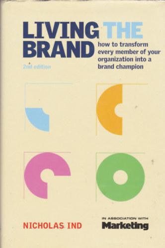 Living the brand - How to transform every member os your organization into a brand champion