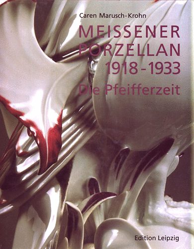 Meissener porzellan 1918-1933 (Die pfeifferzeit)