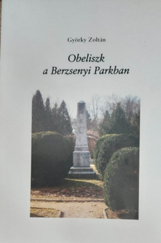 Obeliszk a Berzsenyi Parkban