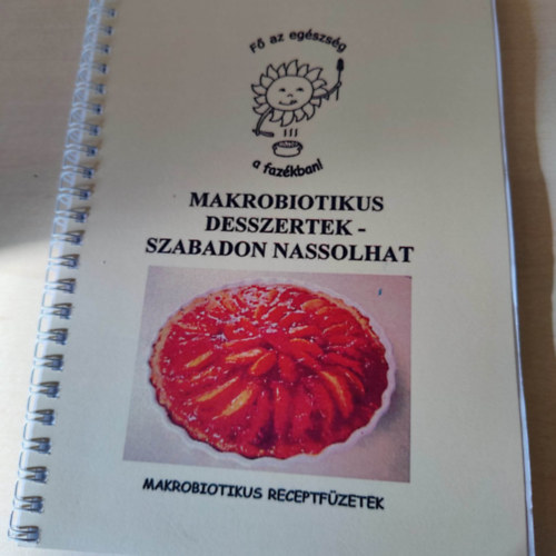 Makrobiotikus desszertek, szabadon nassolhat - Makrobiotikus receptfzetek