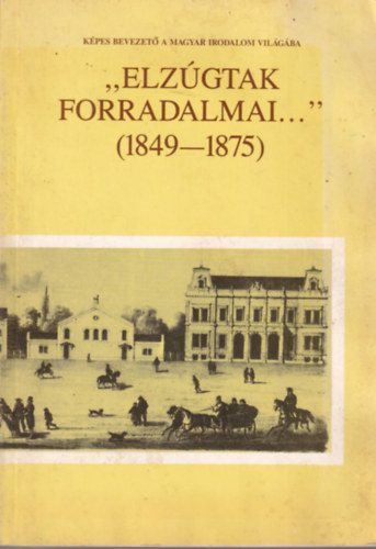 "elzgtak forradalmai..." (1849-1875)