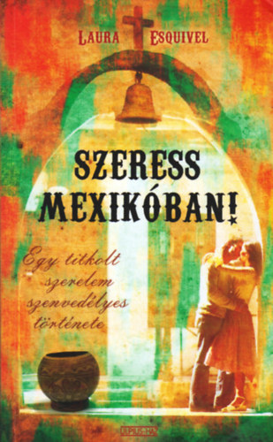 Szeress Mexik�ban