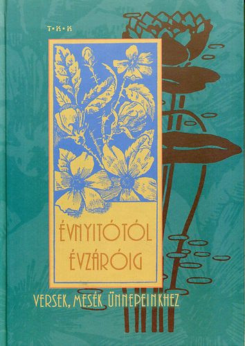 �vnyit�t�l �vz�r�ig - Versek, mes�k �nnepeinkhez