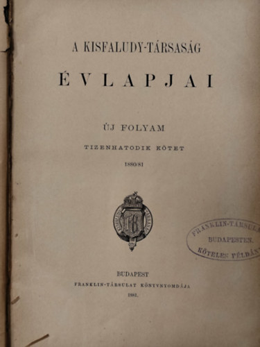 A Kisfaludy-Trsasg vlapjai - j Folyam XVI. ktet 1880/81.