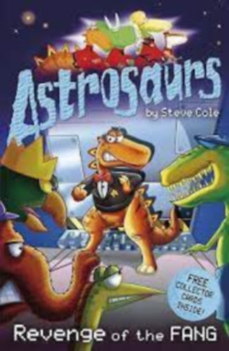 Steve Cole - Astrosaurs - Revenge of the Fang