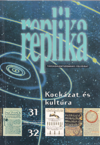 Hadas Mikls  (szerk.) - Replika (Trsadalomtudomnyi folyirat) - 1998. december 31-32 szm  ( Kockzat s kultra )