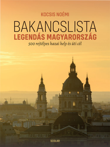 Bakancslista - Legend�s Magyarorsz�g