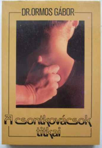 Dr. Ormos G�bor - A csontkov�csok titkai