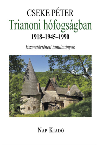 Trianoni h�fogs�gban 1918-1945-1990