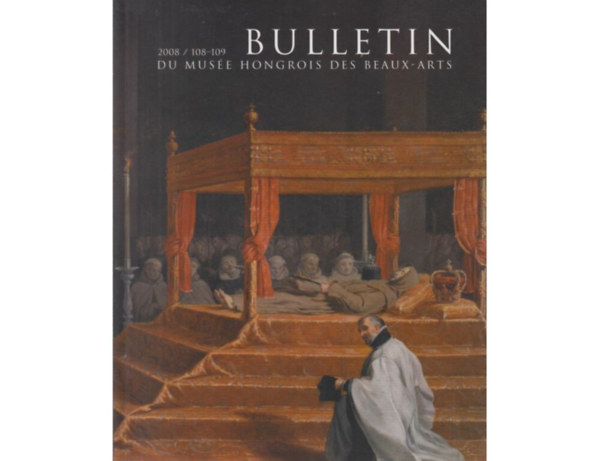 Czre Andrea  (fszerk.) - Bulletin du Muse Hongrois des Beaux-Arts 2008 / 108-109