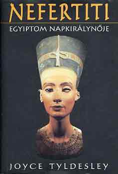 Nefertiti: Egyiptom napkirlynje