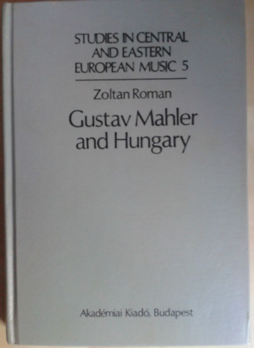 Romn Zoltn - Gustav Mahler and Hungary