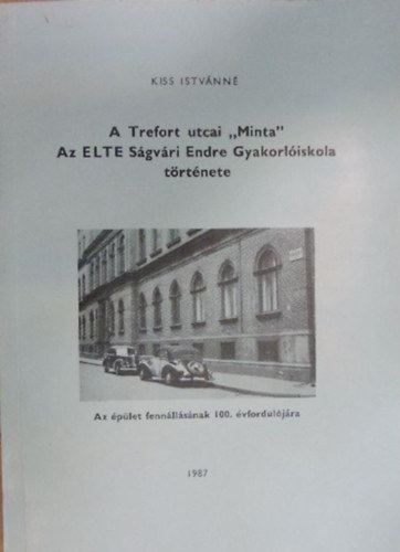 A Trefort utcai "Minta"  -  Az ELTE Sgvri Endre Gyakorliskola trt