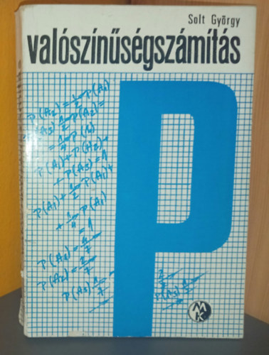 Tusnády Gábor Solt György (lektor) - Valószínűségszámítás (3. kiadás. 92 fekete-fehér ábrával illusztrálva)