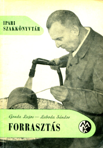 Gonda Lajos; Laboda S�ndor - Forraszt�s (Ipari szakk�nyvt�r)