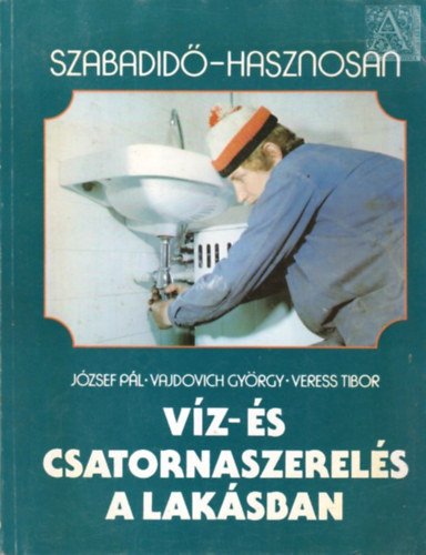 J�zsef-Vajdovich-Veress - V�z- �s csatornaszerel�s a lak�sban