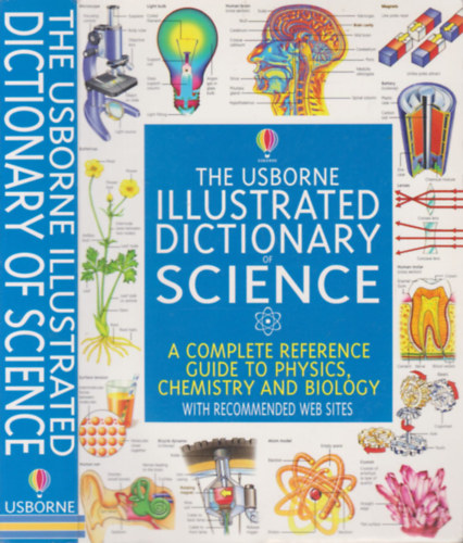The Usborne Illustrated Dictionary of Science (A complete reference guide to physics, chemistry and biology)